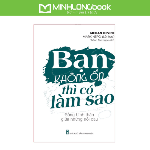 Sách Bạn Không Ổn Thì Có Làm Sao  Sống Bình Thản Giữa Những Nỗi Đau