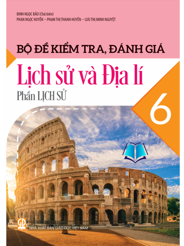 Sách - Bộ Đề Kiểm Tra Đánh Giá Lịch Sử Và Địa Lí 6