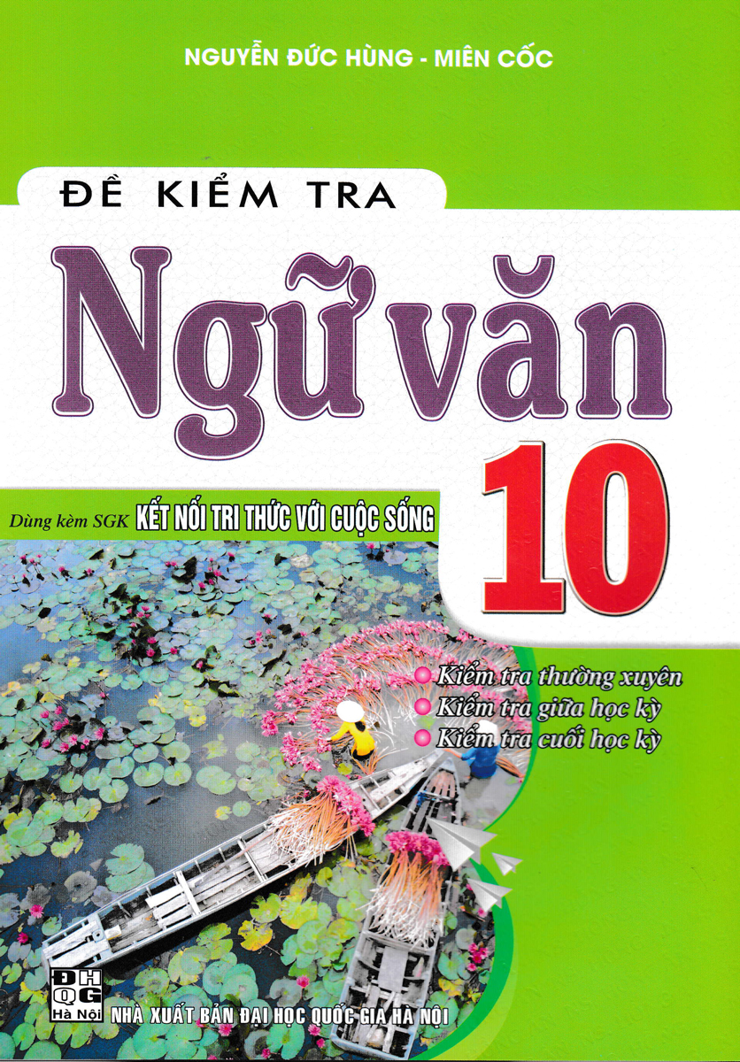 Đề Kiểm Tra Ngữ Văn 10 (Dùng Kèm SGK Kết Nối Tri Thức Vớ Cuộc Sống) - HA