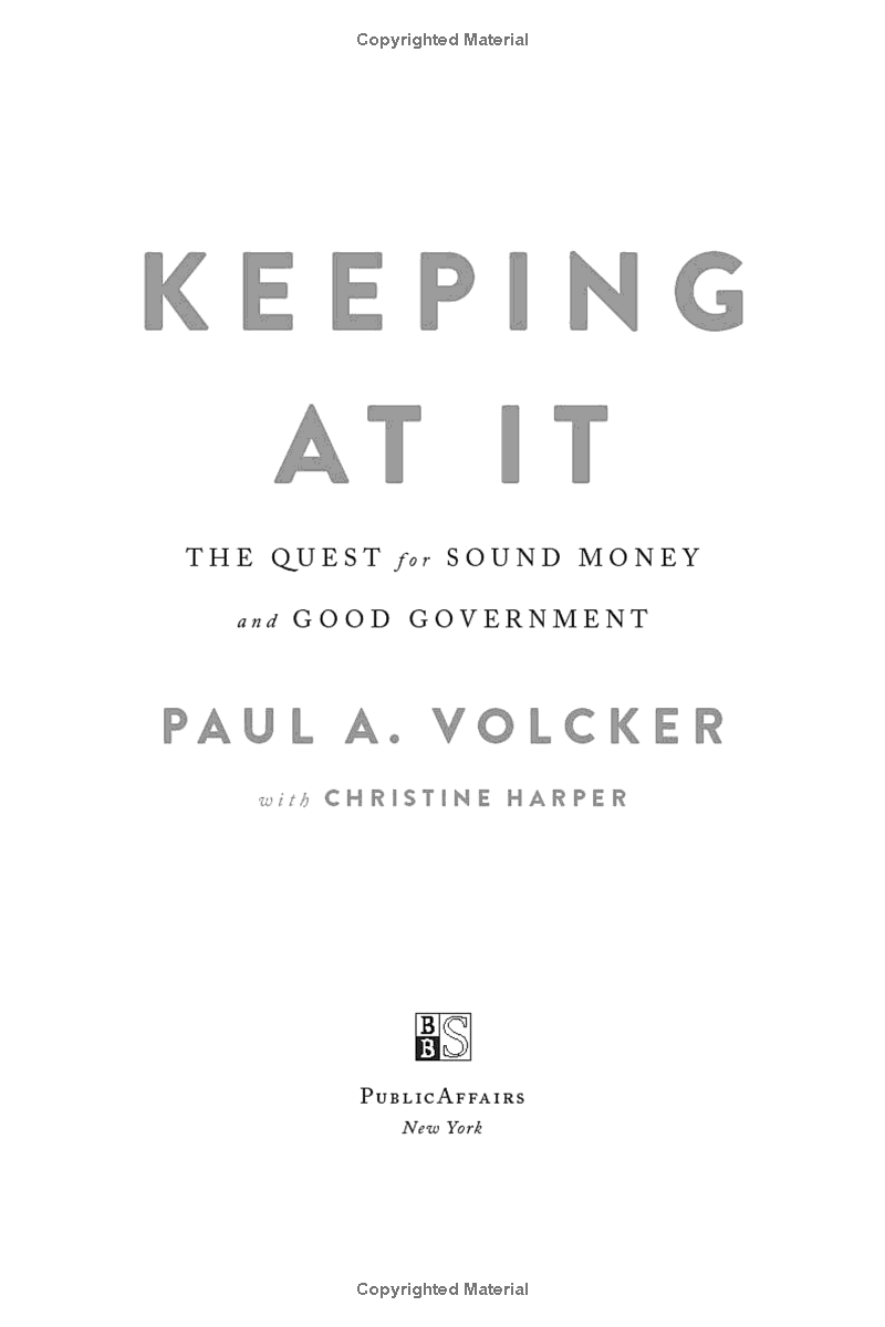 Keeping At It: The Quest For Sound Money And Good Government