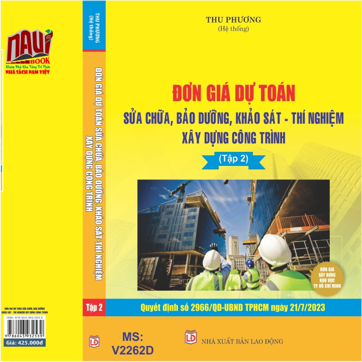 Sách Đơn Giá Dự Toán Sửa Chữa, Bảo Dưỡng, Khảo Sát - Thí Nghiệm Xây Dựng Công Trình TP.HCM theo Quyết định số 2966/QĐ-UBND TP.HCM ngày 21/7/2023 (Tập 2) - V2262D