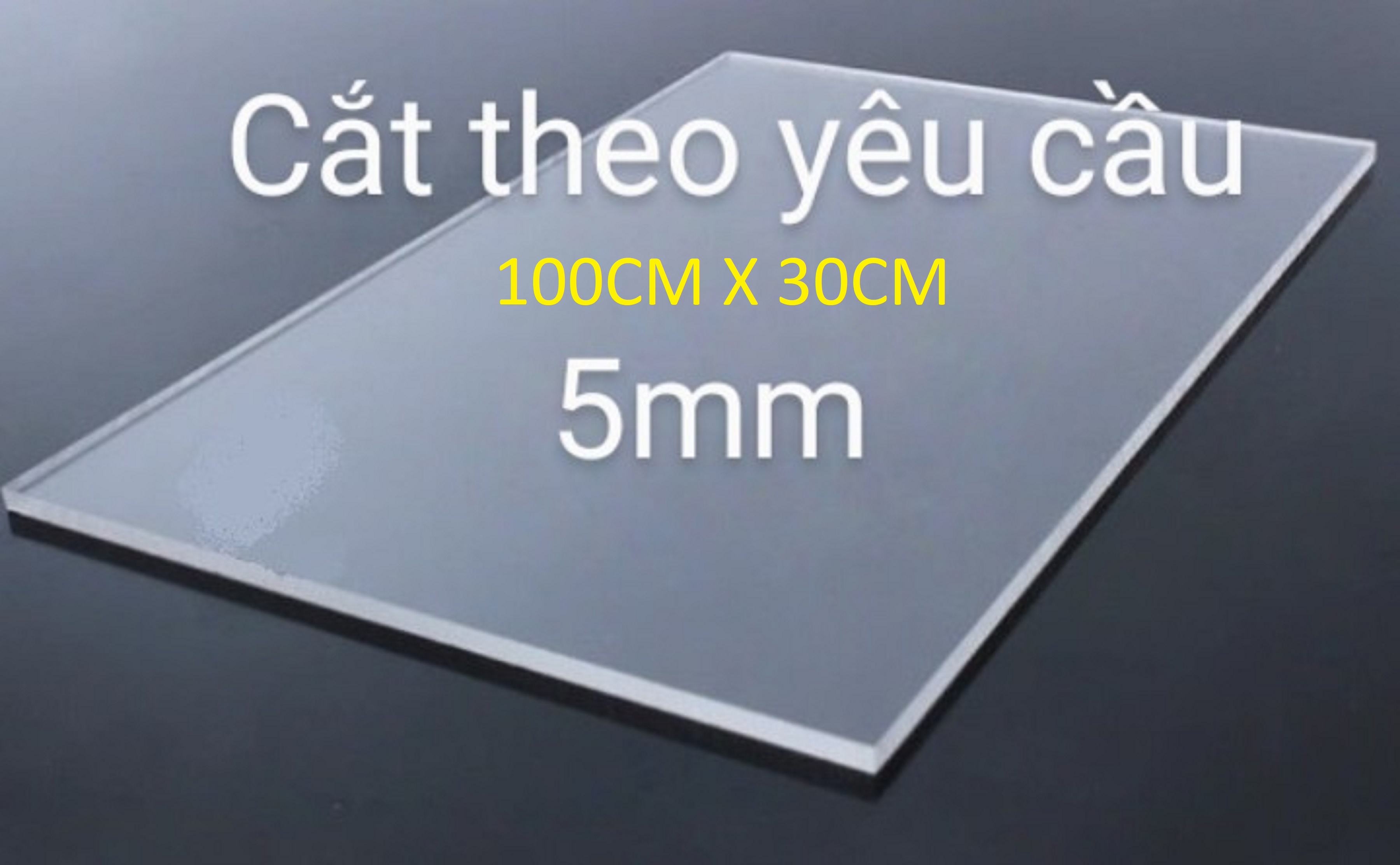 Tấm nhựa mica trong suốt  dày 5mm và 3mm x 100cm x 30cm, nhận cắt kích thước theo yêu cầu