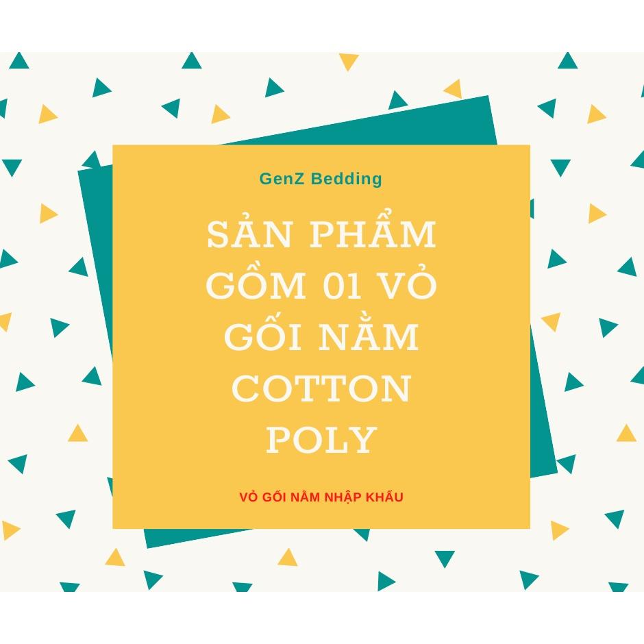 Vỏ gối nằm Cotton Poly vỏ gối đẹp, dễ thương, hàng không kèm ruột, kích thước 45cmx65cm
