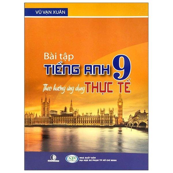 Bài Tập Tiếng Anh 9 Theo Hướng Ứng Dụng Thực Tế