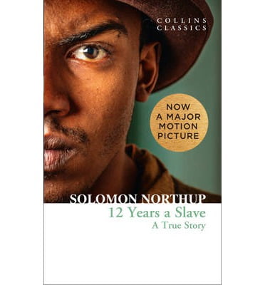 Twelve Years a Slave: A True Story (Collins Classics)