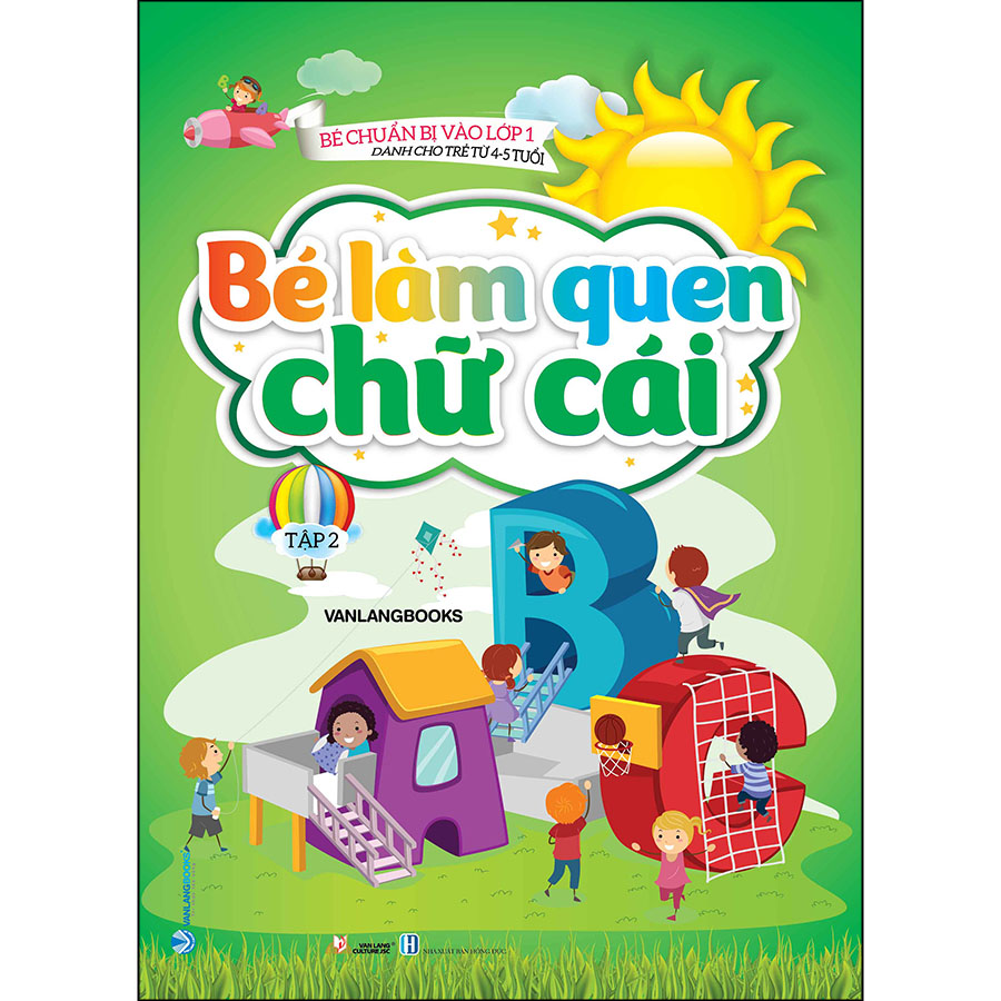 Bé Chuẩn Bị Vào Lớp 1 - Dành Cho Trẻ Từ 4-5 Tuổi - Bé Làm Quen Chữ Cái Tập 2