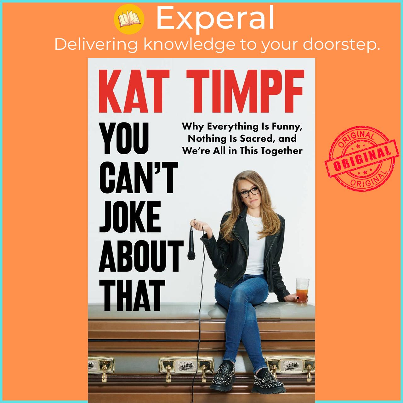 Sách - You Can't Joke About That - Why Everything Is Funny, Nothing Is Sacred, and We're All in by Kat Timpf