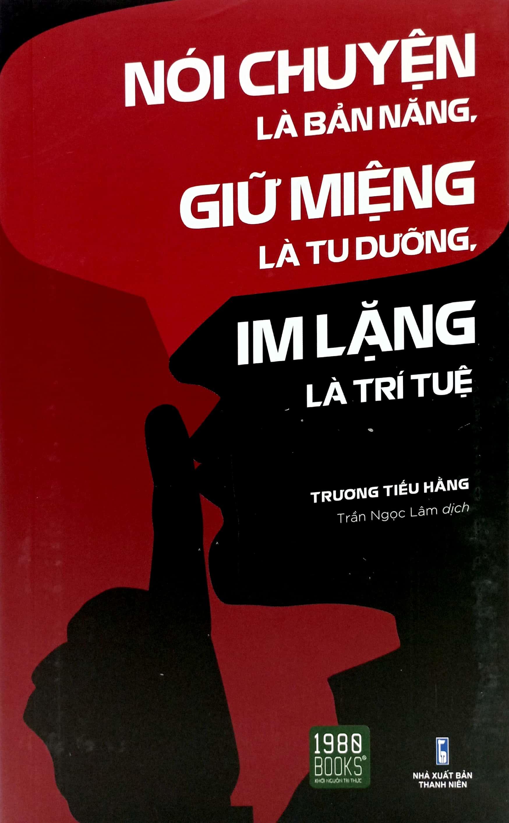 Nói Chuyện Là Bản Năng, Giữ Miệng Là Tu Dưỡng, Im Lặng Là Trí Tuệ Tái Bản