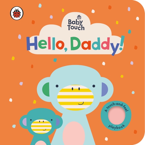 Baby Touch-Small: Hello, Daddy!