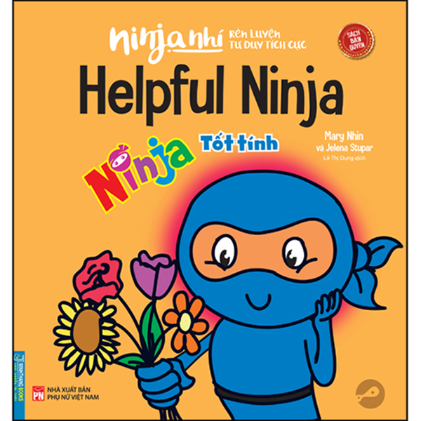 Ninja Nhí - Rèn Luyện Tư Duy Tích Cực - Ninja Tốt Tính (Song Ngữ)