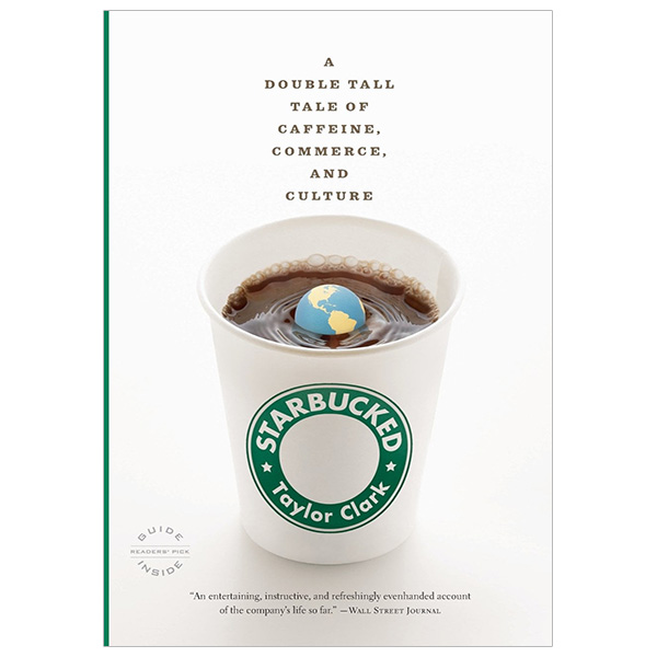 Starbucked: A Double Tall Tale of Caffeine, Commerce, and Culture