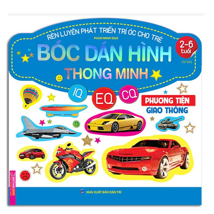 Rèn Luyện Phát Triển Trí Óc Cho Trẻ - Bóc Dán Hình Thông Minh IQ-EQ-CQ - Phương Tiện Giao Thông