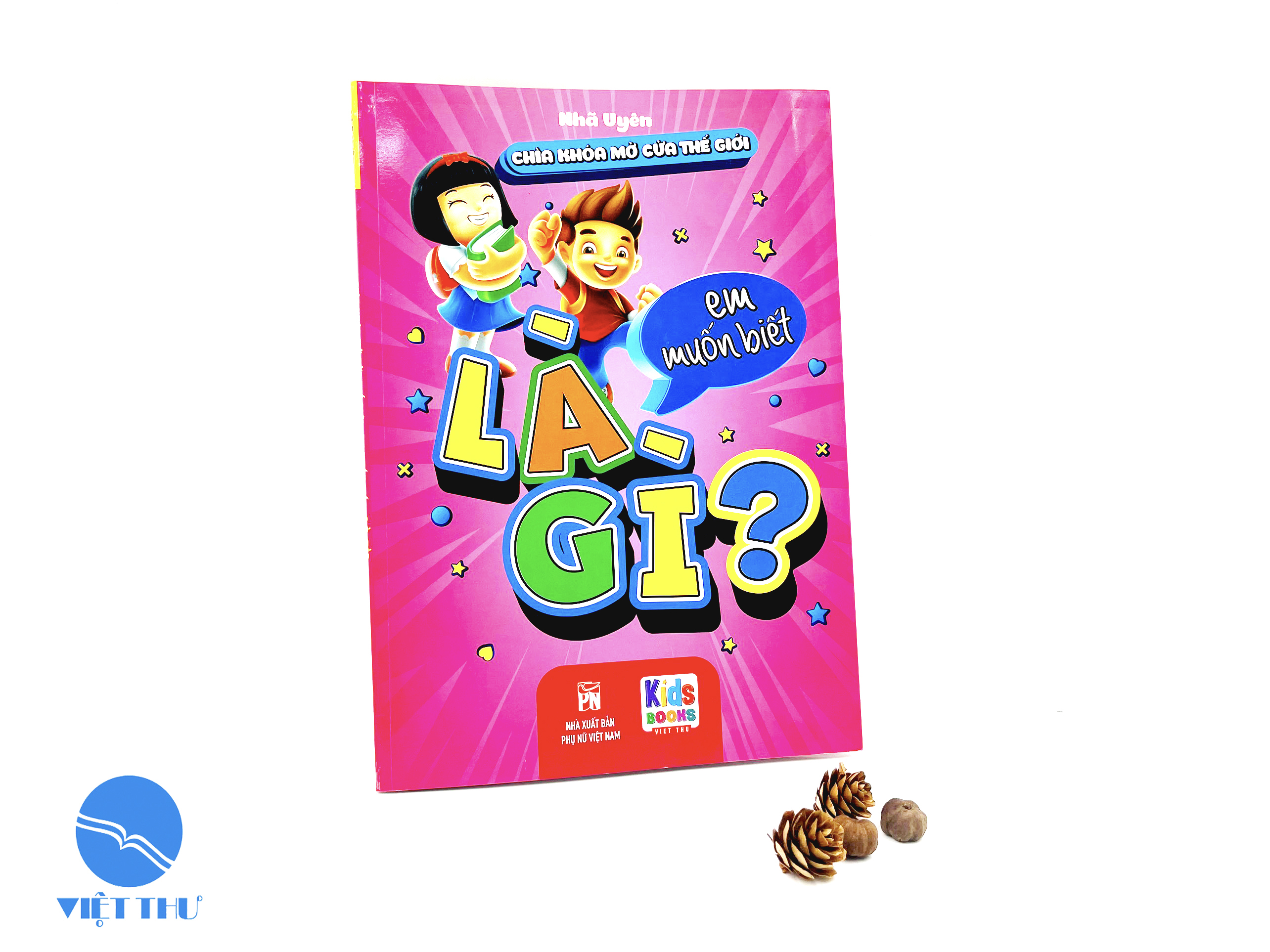 SÁCH - Chìa Khóa Mở Cửa Thế Giới - Em Muốn Biết Là Gì - Nhã Uyên