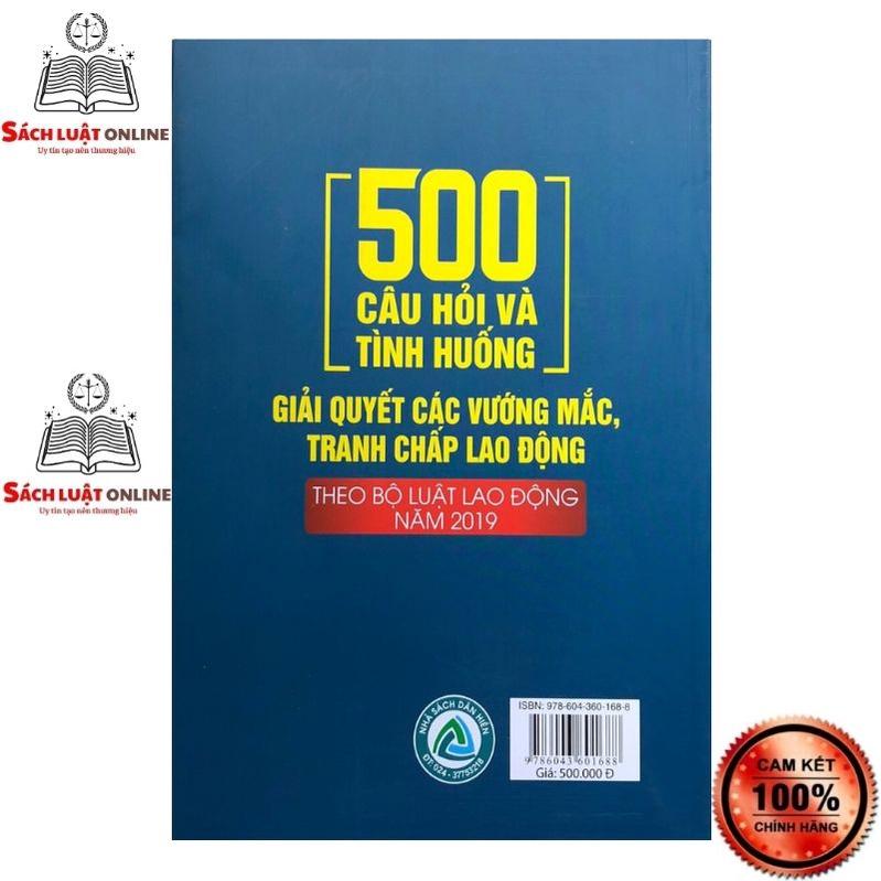 Sách - 500 câu hỏi và tình huống giải quyết các vướng mắc, tranh chấp lao động theo Bộ Luật Lao Động năm 2019