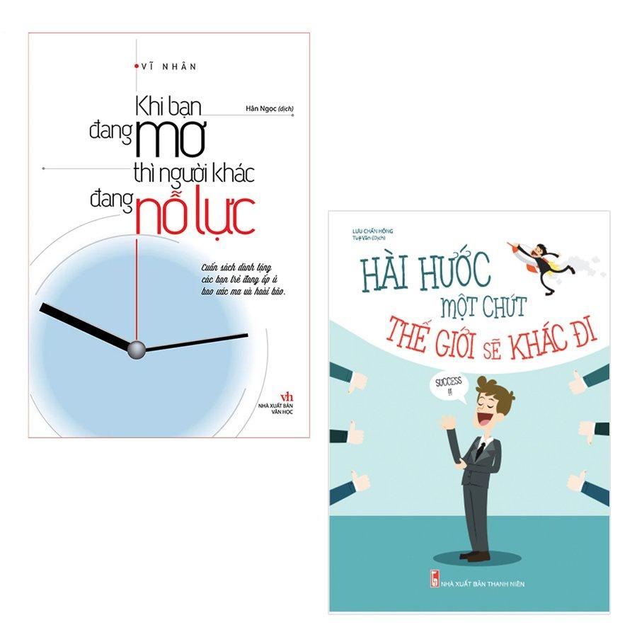 Sách ComBo 2 Cuốn Khi Bạn Đang Mơ Thì Người Khác Đang Nố Lực + Hài Hước Một Chút Thế Giới Sẽ Khác Đi - Minh Long