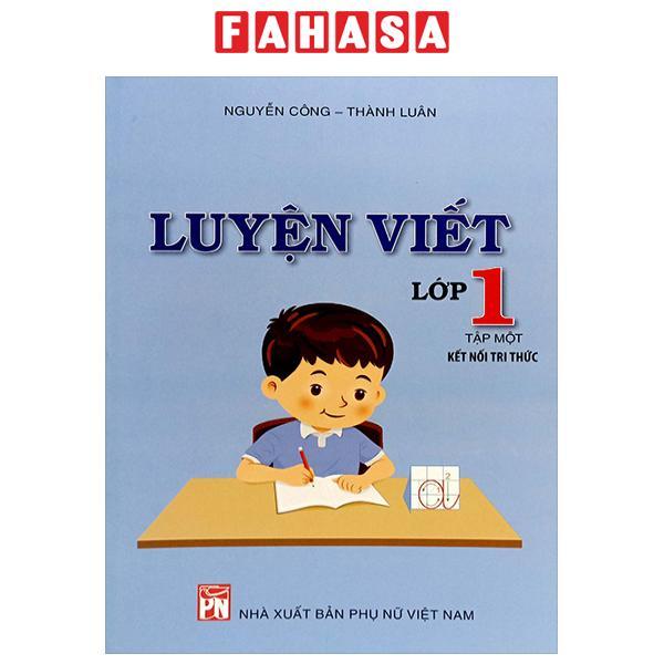 Luyện Viết Lớp 1 - Tập 1 (Kết Nối Tri Thức)