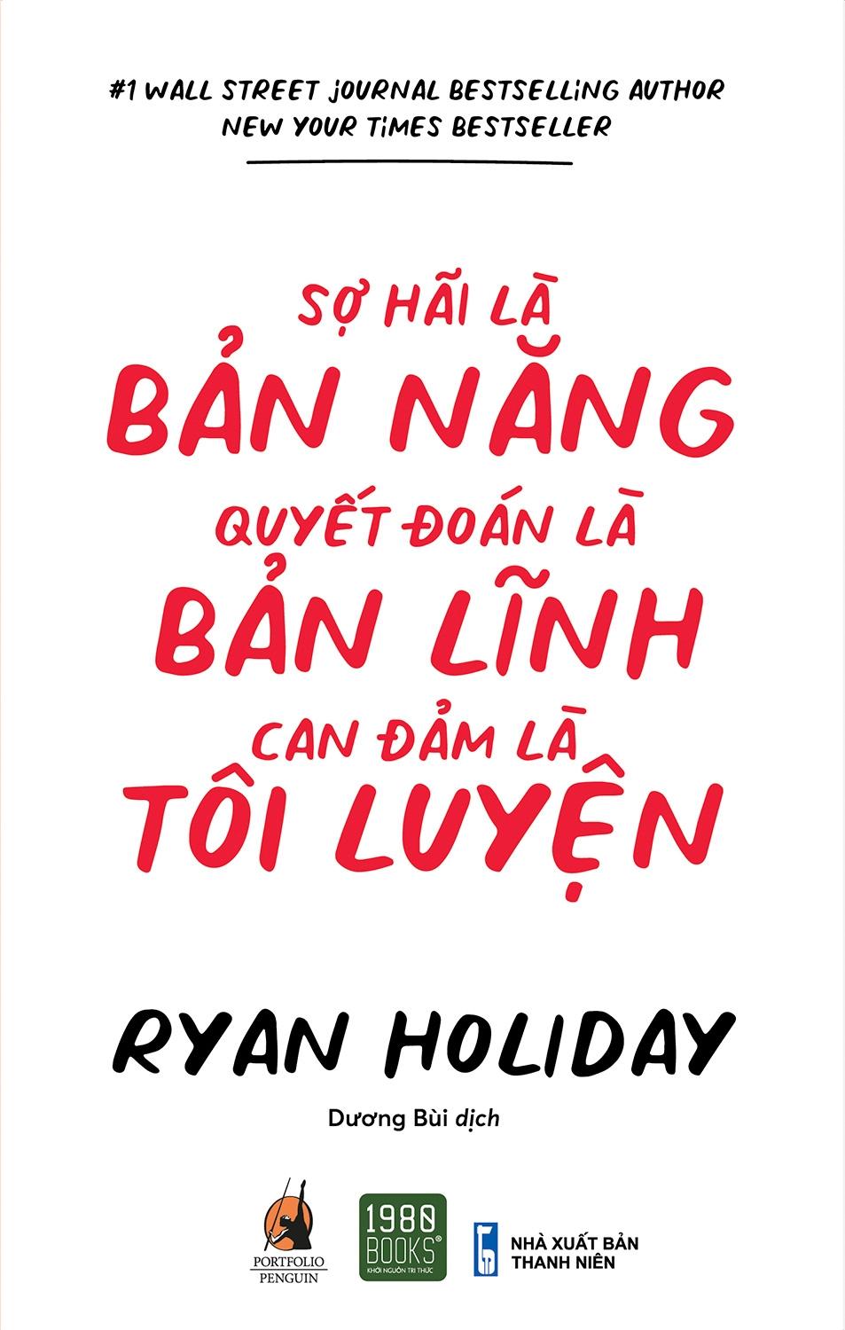 Sợ Hãi Là Bản Năng, Quyết Đoán Là Bản Lĩnh, Can Đảm Là Tôi Luyện