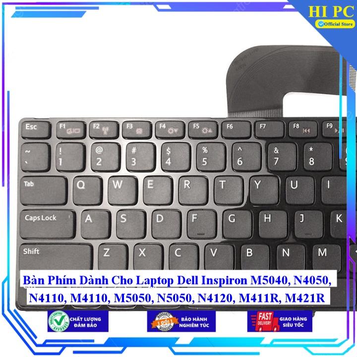 Bàn Phím Dành Cho Laptop Dell Inspiron M5040 N4050 N4110 M4110 M5050 N5050 N4120 M411R M421R (màu đen) - Phím Zin - Hàng Nhập Khẩu