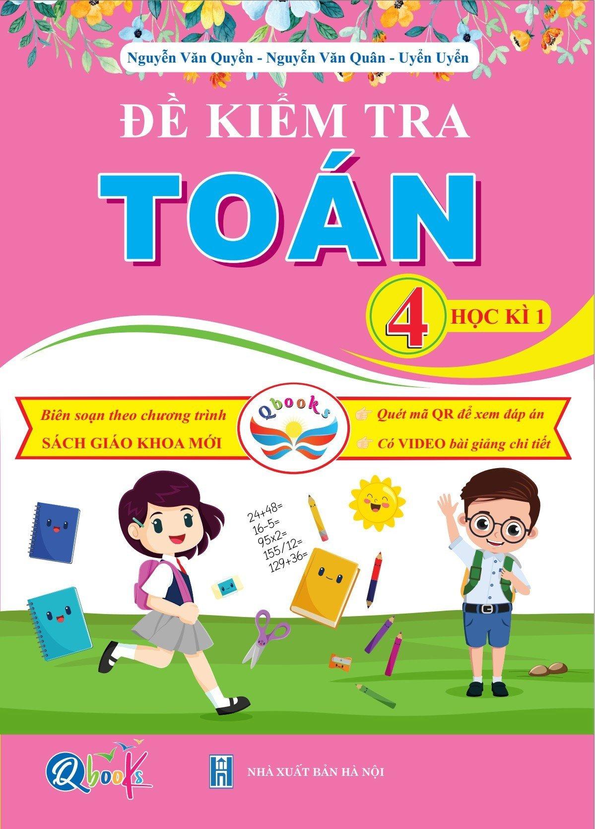 Sách Đề Kiểm Tra Toán Lớp 4 - Học Kì 1 - Cánh Diều (1 cuốn) - Bản Quyền