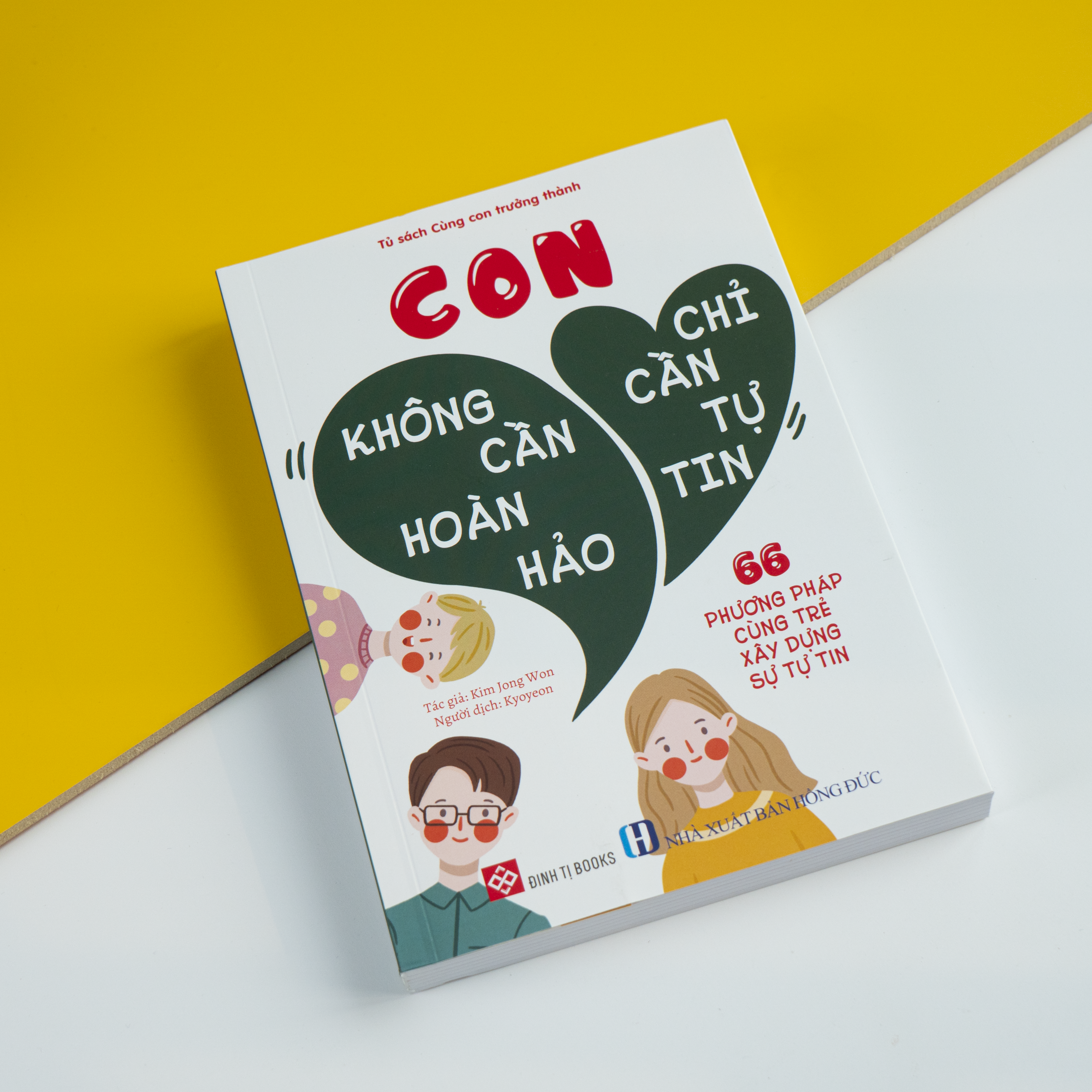 Con Không Cần Hoàn Hảo, Con Chỉ Cần Tự Tin - 66 phương pháp cùng trẻ xây dựng sự tự tin