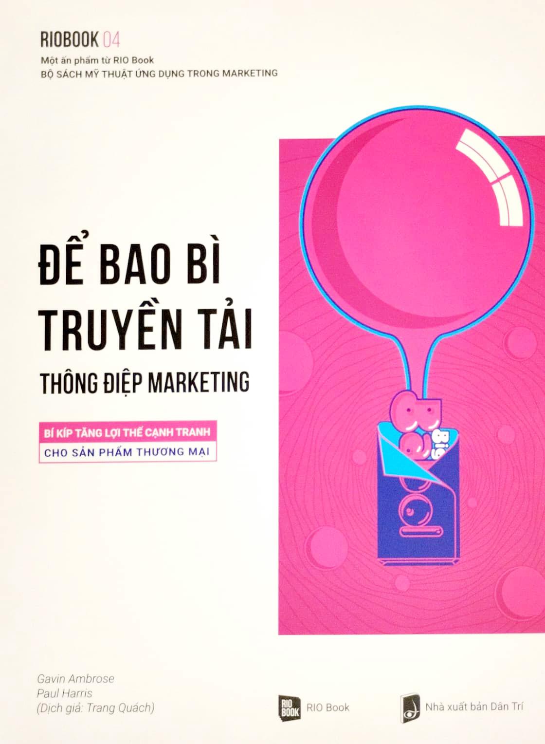Rio Book No.4 - Để Bao Bì Truyền Tải Thông Điệp Marketing - Bí Kíp Tăng Lợi Thế Cạnh Tranh Cho Sản Phẩm Thương Mại