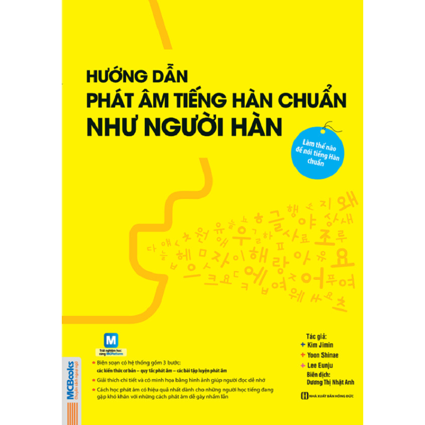 Hướng Dẫn Phát Âm Chuẩn Như Người Hàn Quốc (Tặng Tài 4500 Câu Giao Tiếp Tiếng Hàn Thông Dụng) (Học Kèm App: MCBooks Application)