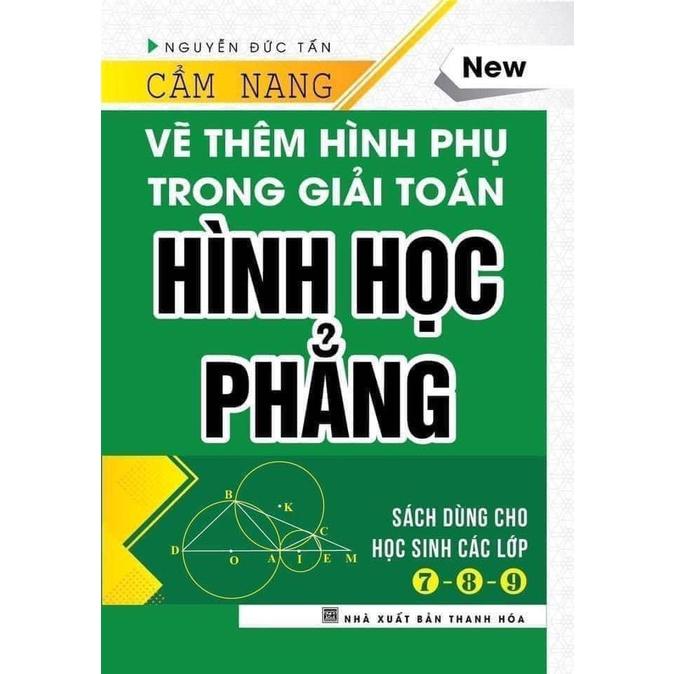 Sách - Cẩm Nang Vẽ Thêm Hình Phụ Trong Giải Toán Hình Học Phẳng - Sách dùng cho học sinh các lớp 7 - 8 - 9