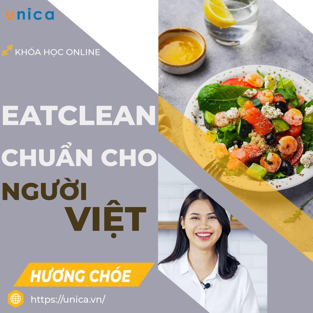 - Khóa học DINH DƯỠNG- Eat Clean chuẩn cho người Việt- UNICA.VN
