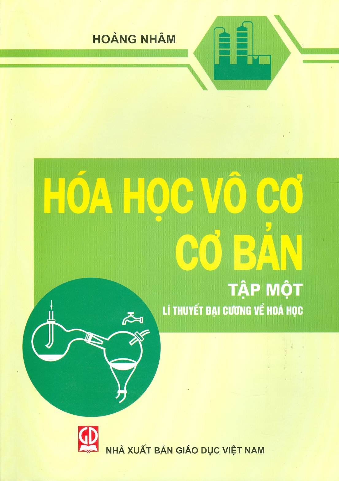 Hoá Học Vô Cơ Cơ Bản, Tập 1- Lý Thuyết Đại Cương Về Hoá Học (Tái bản 2024) - Hoàng Nhâm