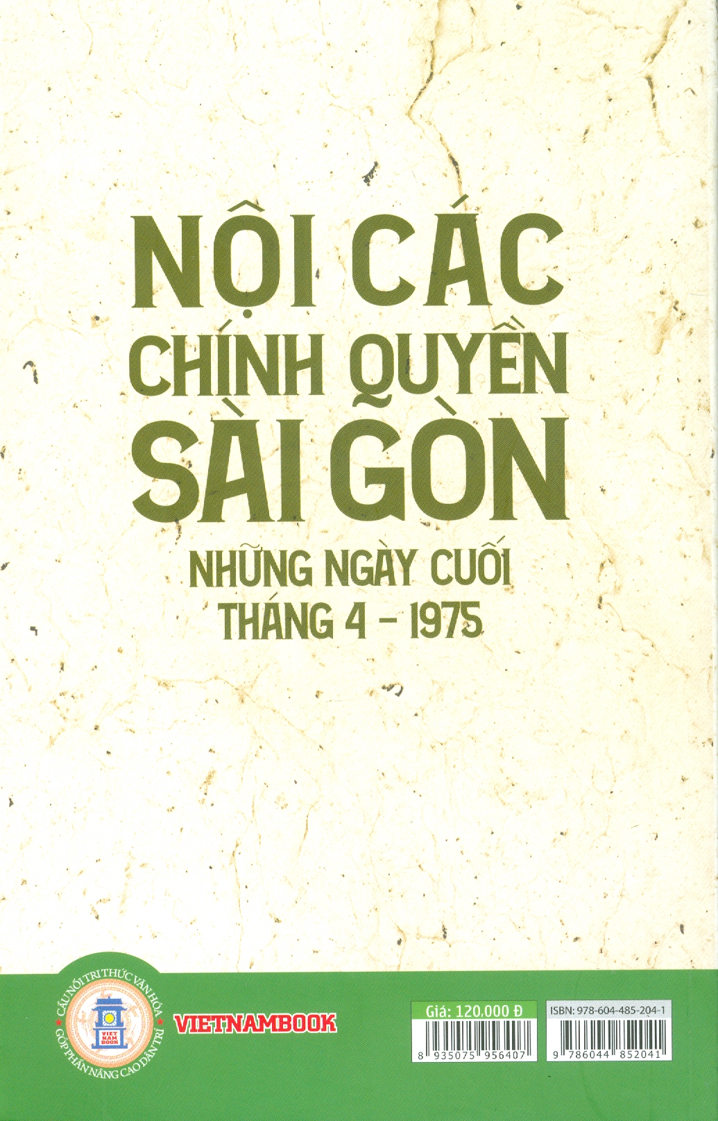 Nội Các Chính Quyền Sài Gòn Những Ngày Cuối Tháng 4 - 1975 (Kỷ niệm 50 năm ngày giải phóng miền Nam thống nhất đất nước 1975 - 2025)