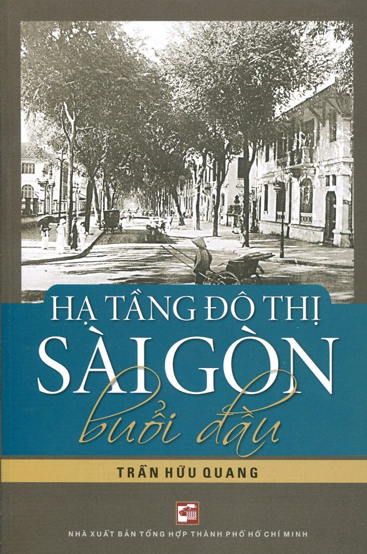 Sách - Hạ Tầng Đô Thị Sài Gòn Buổi Đầu (Tái Bản 2023)
