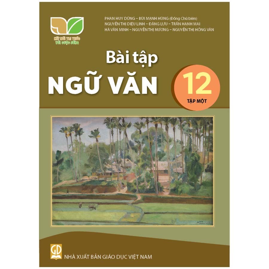 Sách Bài Tập Ngữ Văn 12- Tập 1- Kết Nối Tri Thức Với Cuộc Sống (Kèm Nilon bọc Sách)