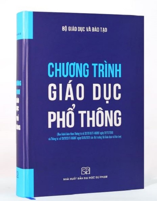 CHƯƠNG TRÌNH GIÁO DỤC PHỔ THÔNG (Cập nhật mới nhất) (Ban hành kèm theo thông tư số 32/2018/TT-BGDĐT ngày 26/12/2018 và Thông tư số 13/2022/TT-BGDĐT ngày 03/8/2022 của Bộ trưởng Bộ Giáo dục và Đào tạo) - Bìa cứng