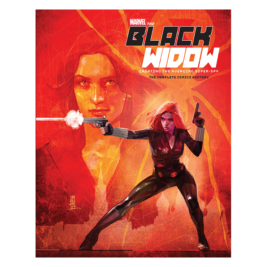 Marvel The Black Widow: Creating the Avenging Super-Spy (The Complete Comics History)