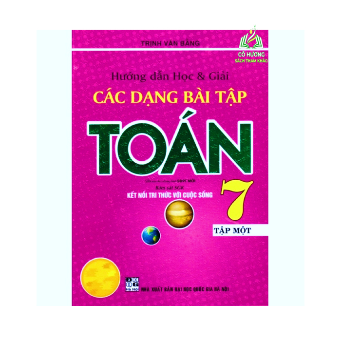 Sách - Hướng Dẫn Học & Giải Các Dạng Bài Tập Toán 7 - Tập 1
