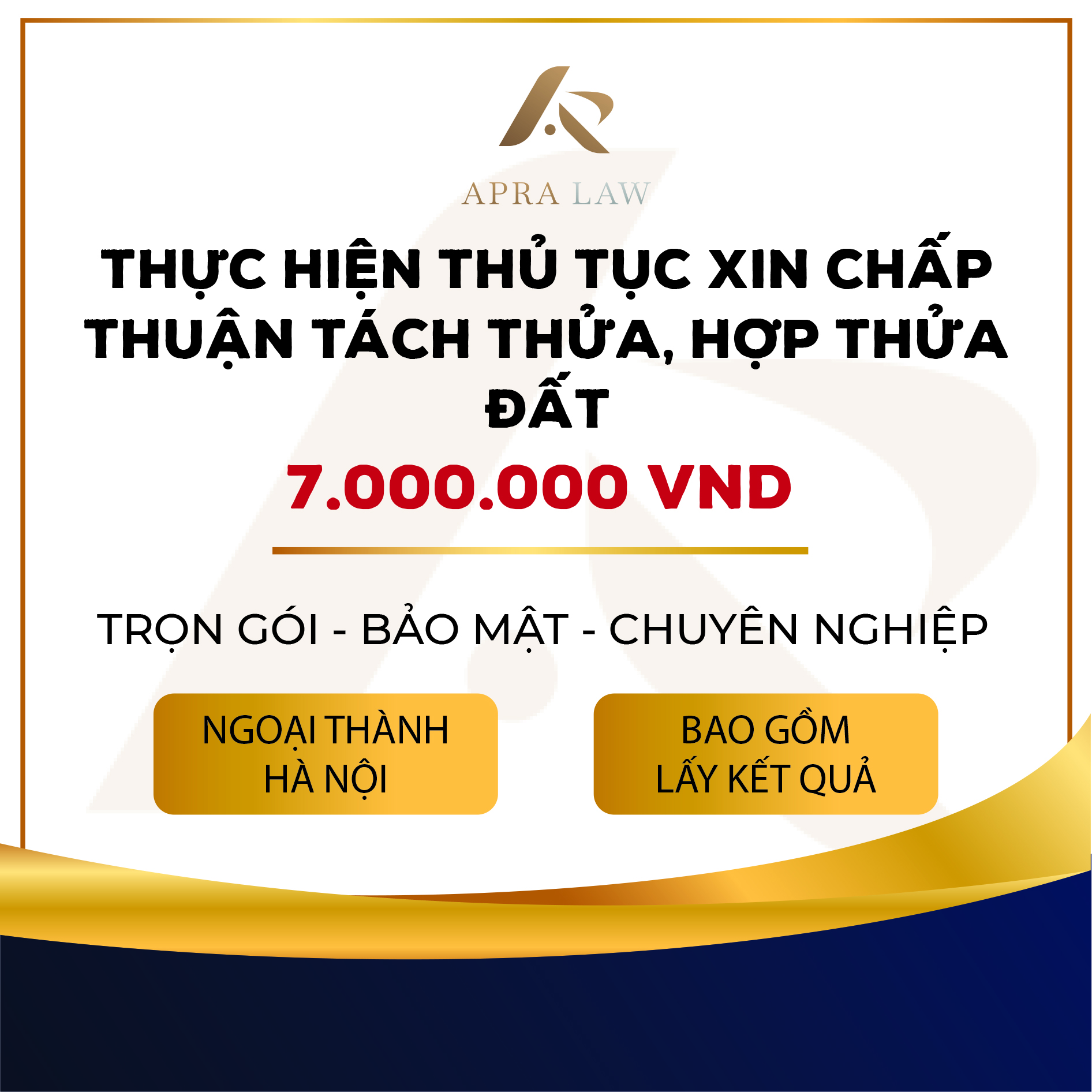 VOUCHER - [TT017] - THỰC HIỆN THỦ TỤC XIN CHẤP THUẬN TÁCH THỬA, HỢP THỬA ĐẤT (NGOẠI THÀNH) – Công ty Luật Apra