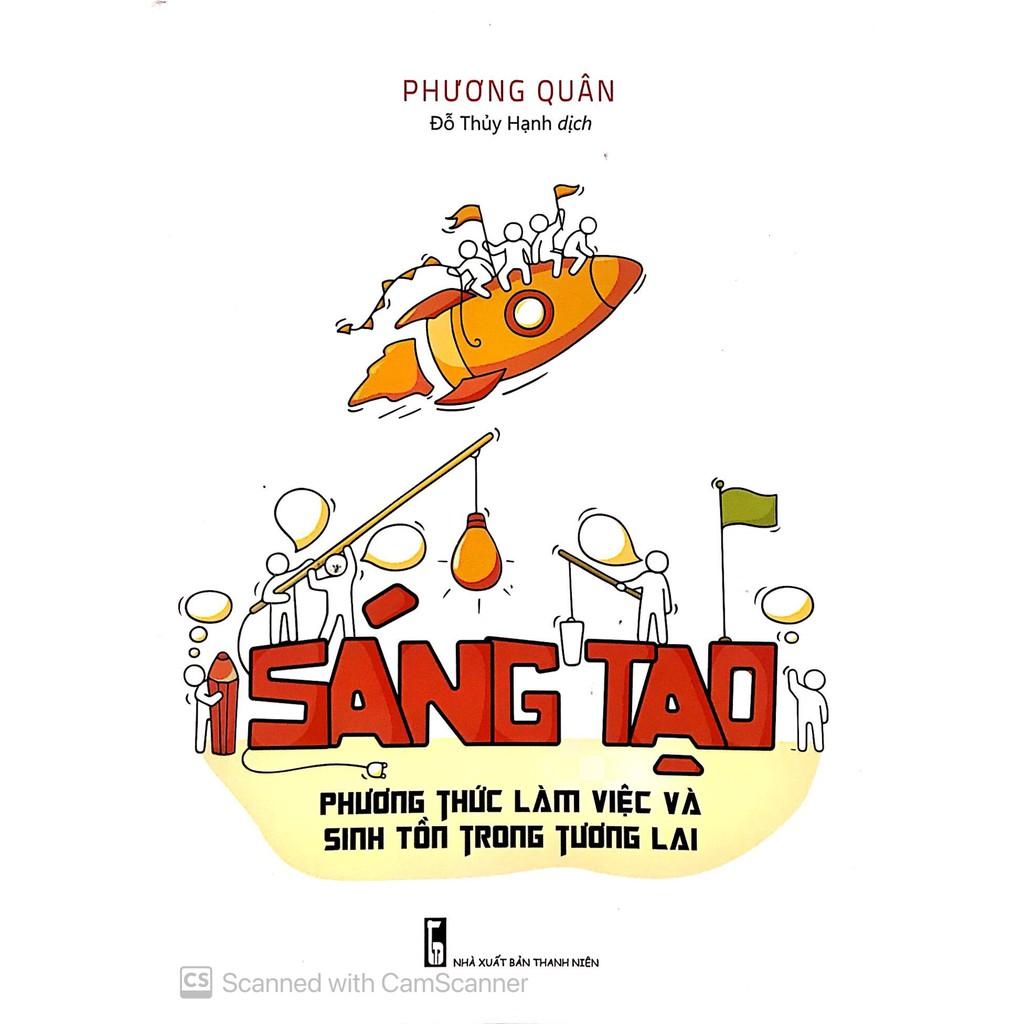 Sách - Sáng Tạo - Phương Thức Làm Việc Và Sinh Tồn Trong Tương Lai