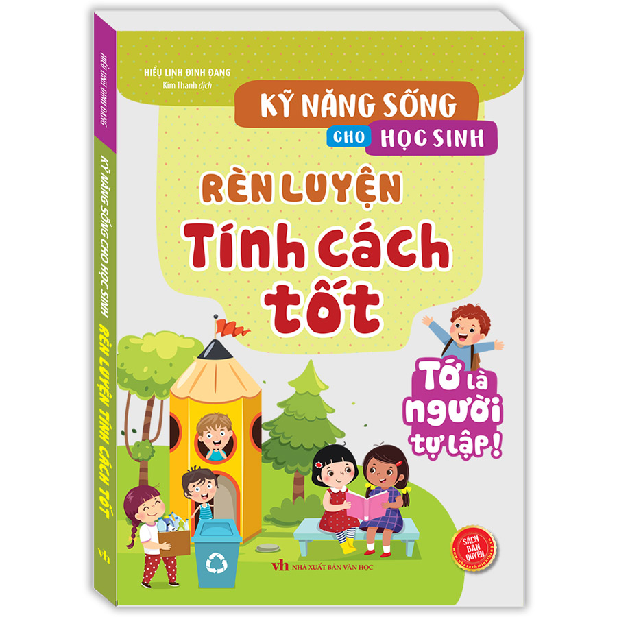 Kỹ Năng Sống Cho Học Sinh - Rèn Luyện Tính Cách Tốt (Sách Bản Quyền)