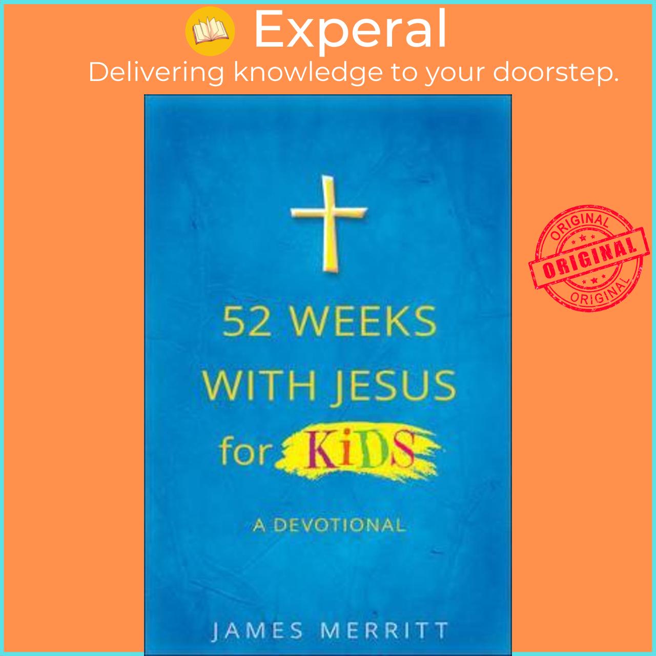 Sách - 52 Weeks with Jesus for Kids : A Devotional by James Merritt