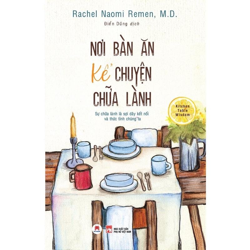 Sách - Nơi Bàn Ăn Kể Chuyện Chữa Lành - Sự Chữa Lành Là Sợi Dây Kết Nối Và Thức Tỉnh Chúng Ta - 2H Books