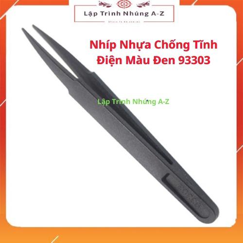 [Lập Trình Nhúng A-Z][G11] Nhíp Nhựa Chống Tĩnh Điện Màu Đen 93303
