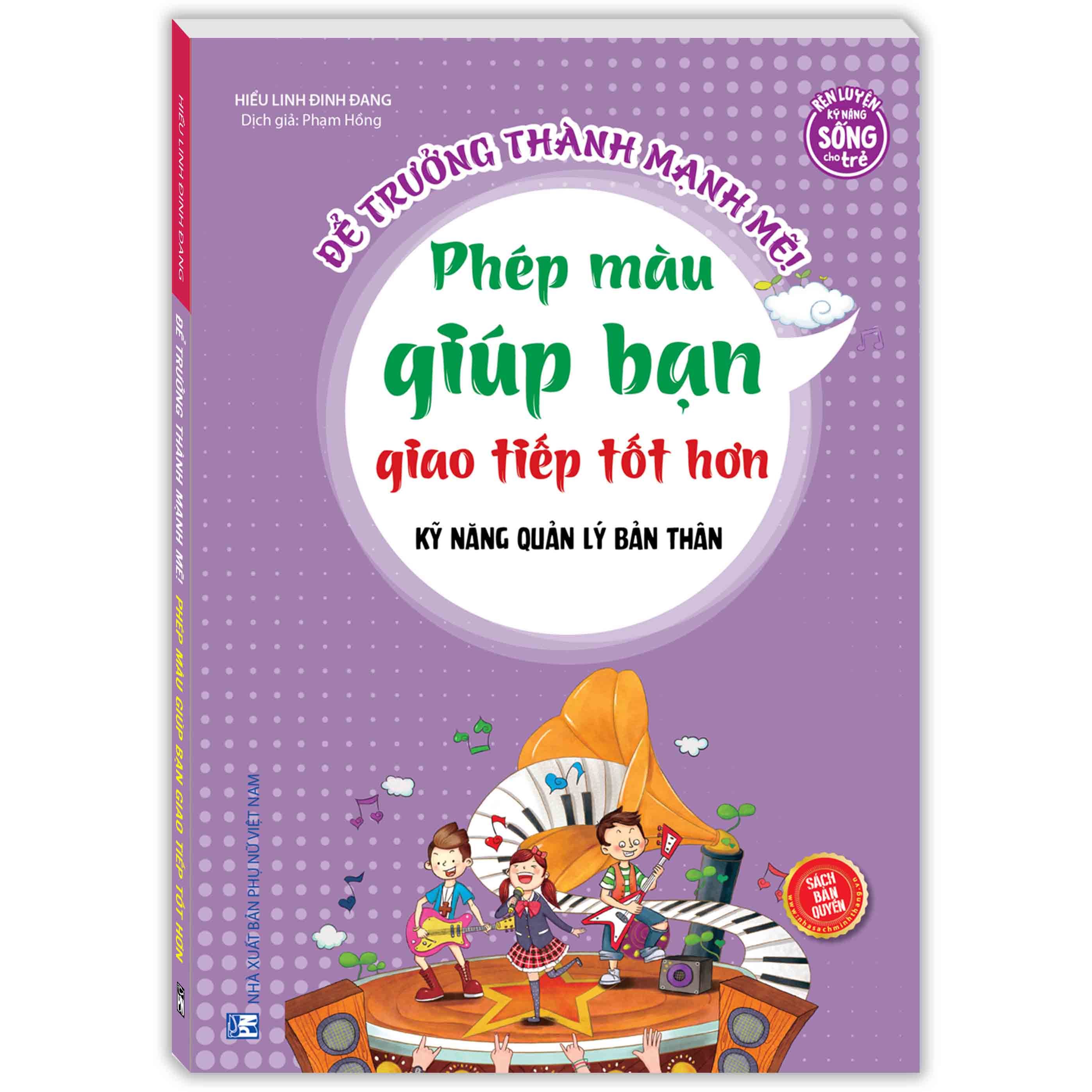 Kỹ năng quản lý bản thân - Phép màu giúp bạn giao tiếp tốt hơn (sách bản quyền)