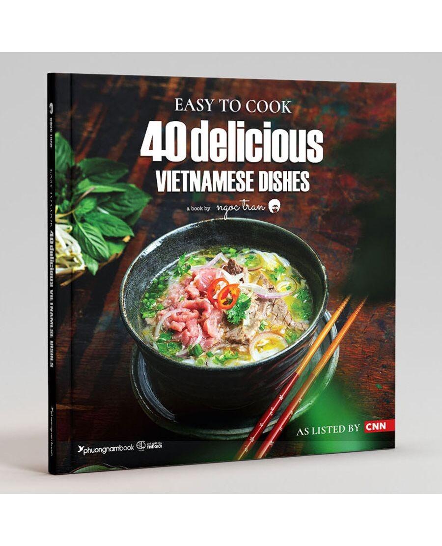 Sách - Easy To Cook 40 Delicious Vietnamese Dishes (Tái Bản 2025)
