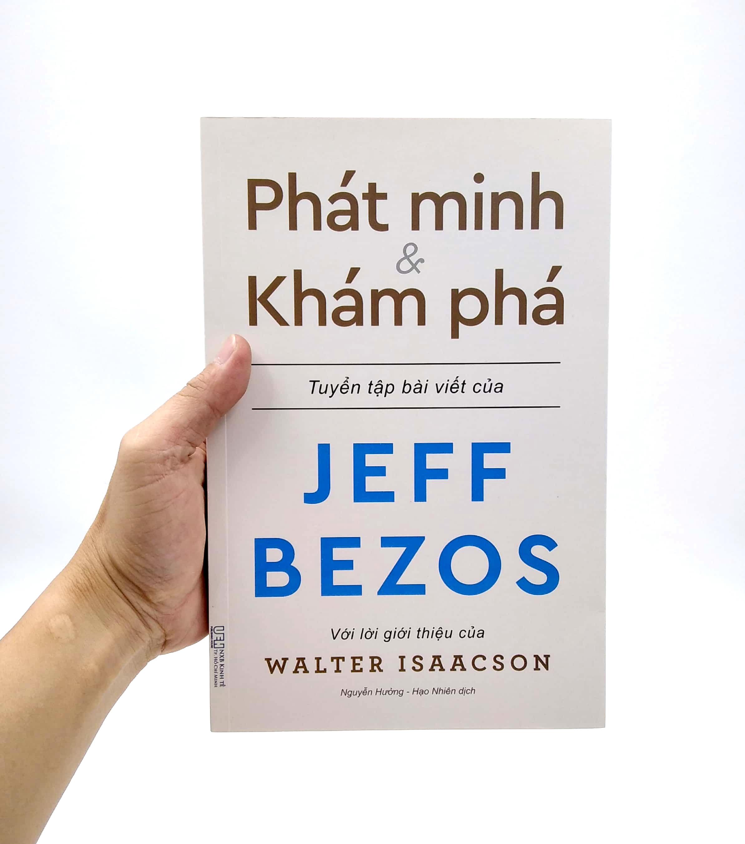 Phát Minh & Khám Phá - Những Bài Viết Về Kinh Doanh Và Cuộc Sống Của Tỉ Phú Sáng Lập Amazon - Jeff Bezos