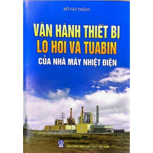 Sách - Vận Hành Thiết Bị Lò Hơi và Tuabin của Nhà Máy Nhiệt Điện (DN)