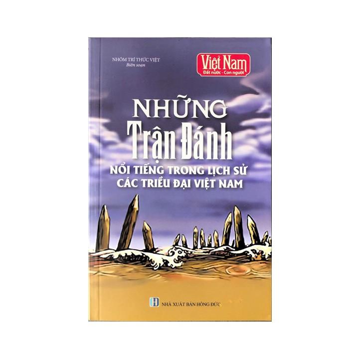 Sách lịch sử - Những trận đánh nổi tiếng trong lịch sử của các triều đại Việt Nam (Tái bản)