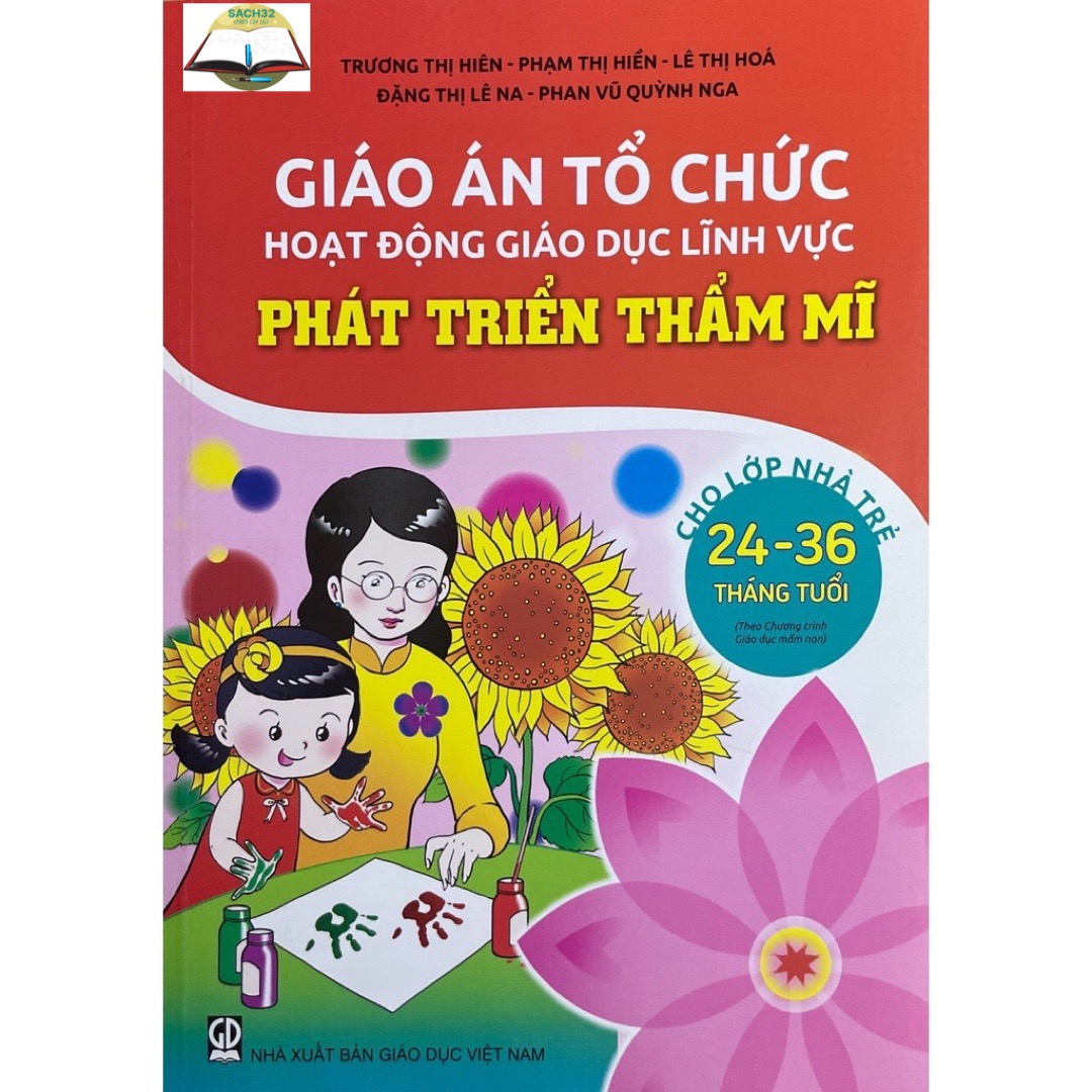 Combo 4 cuốn Giáo Án Tổ Chức Hoạt Động Giáo Dục Cho Lớp Nhà Trẻ 24- 36 Tháng tuổi