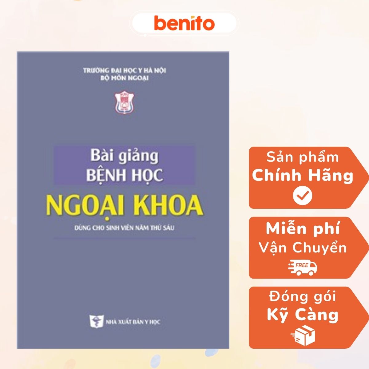 Benito - Sách - Bài giảng bệnh học ngoại khoa (Dùng cho sinh viên năm thứ sáu) - NXB Y học