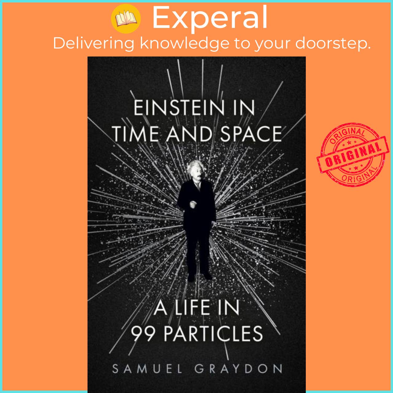 Sách - Einstein in Time and Space - A Life in 99 Particles by Samuel Graydon (UK edition, hardcover)