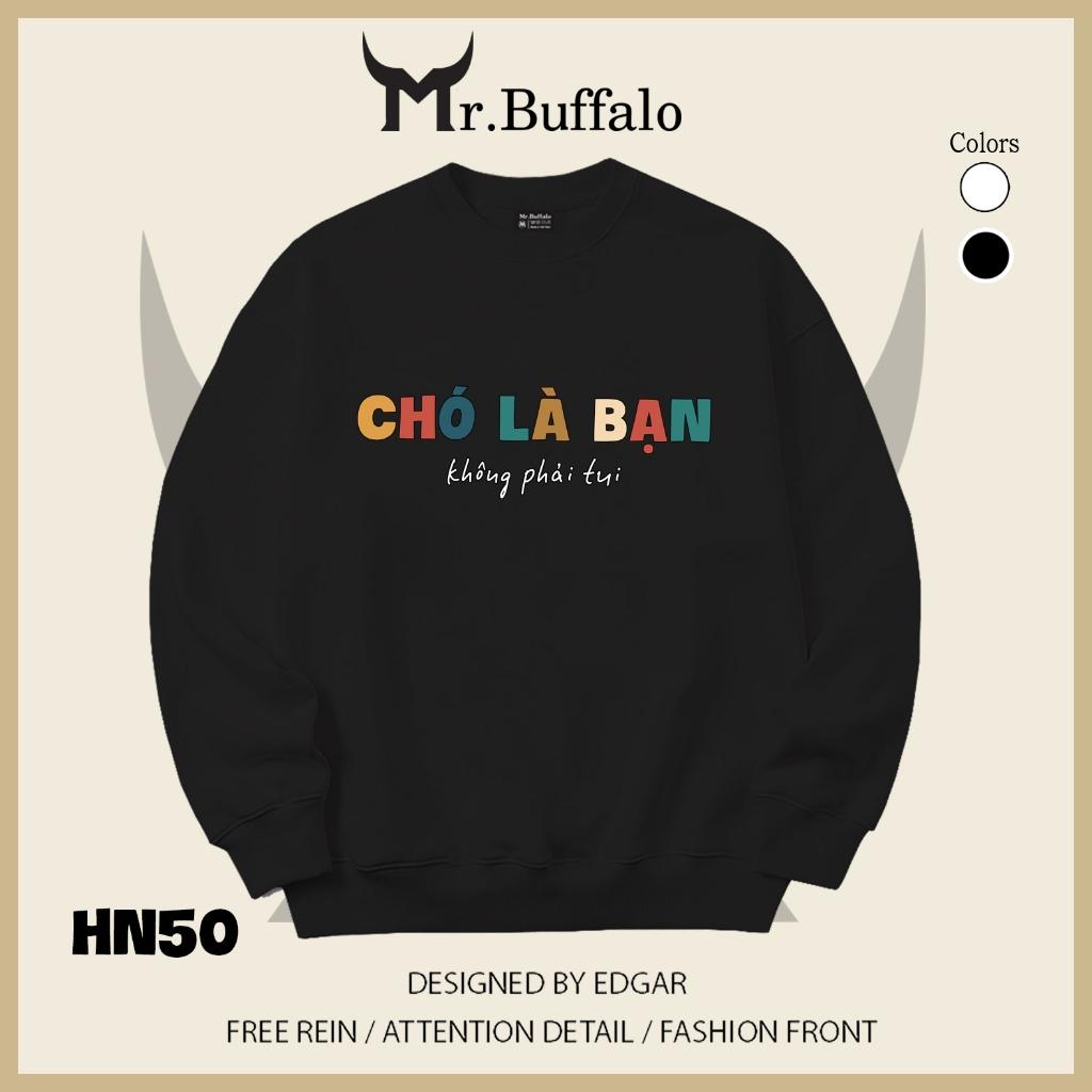 Áo sweater thu đông form rộng in chữ Hài Hước "Chó là Bạn, không phải tui" Mr.buffalo - [HN50] Áo Đen